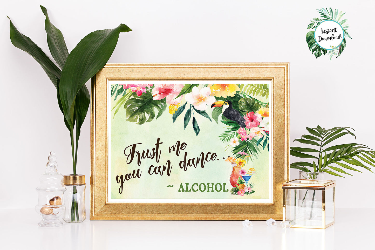 Tropical Floral Watercolor Beach Destination "Trust Me You Can Dance" Bar Sign 8x10 Digital "Instant Download" - 'TROPICAL LUSH"